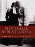 Michael and Natasha: The Life and Love of Michael II, the Last of the Romanov Tsars 0684834308 Book Cover