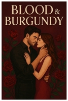 Blood & Burgundy B0FH5HSP15 Book Cover