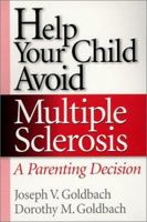 Help Your Child Avoid Multiple Sclerosis, A Parenting Decision 0966909666 Book Cover