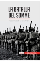 La batalla del Somme: La ofensiva aliada que salva Verdún (Historia) 2806288460 Book Cover