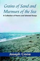 Grains of Sand and Murmurs of the Sea: A Collection of Poems and Selected Essays 141849657X Book Cover