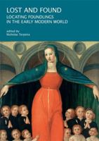Lost and Found: Locating Foundlings in the Early Modern World 0674296168 Book Cover