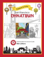 Explore & Color San Francisco Chinatown 1733798536 Book Cover