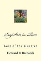 Snapshots in Time: Last of the Quartet 1983527785 Book Cover