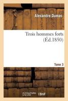 Trois Hommes Forts. Tome 3 2012151930 Book Cover