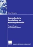 Internetbasierte Beschaffung Im Konsumguterhandel: Ausgestaltung Und Nutzungsmoglichkeiten 3824475871 Book Cover