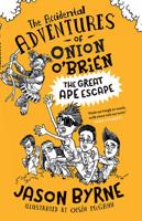 The Accidental Adventures of Onion O'Brien: The Great Ape Escape 071717896X Book Cover