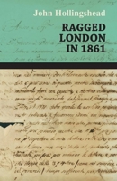 RAGGED LONDON IN 1861 (Rise of Urban Britain) 1446521761 Book Cover