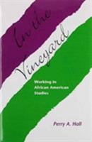 In The Vineyard: Working In African American Studies 1572333685 Book Cover