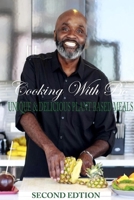 Cooking With Bo: Unique & Delicious Plant Based Meals, Second Edition 1678155543 Book Cover