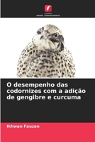 O desempenho das codornizes com a adição de gengibre e curcuma (Portuguese Edition) 6207963865 Book Cover