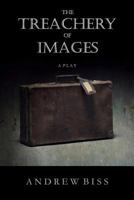 The Treachery of Images: A Play 1546518428 Book Cover