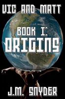 Vic and Matt Book I: Origins 145631078X Book Cover