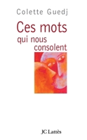 Ces mots qui nous consolent 2709622319 Book Cover