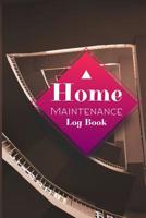 Home Maintenance Log Book: Modern homes need regular maintenance. 1081892676 Book Cover