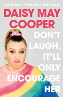 Don't Laugh, It'll Only Encourage Her 1405949228 Book Cover