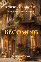 Becoming - The Sisters of Eldoria Hexalogy 192375047X Book Cover