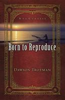 Born to Reproduce 25-Pack 1600064078 Book Cover