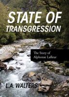 State of Transgression: The Story of Alphonse LaFleur 1432787802 Book Cover