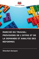 Marché Du Travail: Prévisions de l'Offre Et de la Demande Et Analyse Des Réformes 6209393276 Book Cover