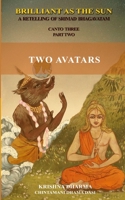 Brilliant as the Sun: A retelling of Srimad Bhagavatam: Canto Three Part Two: Two Avatars 1798473321 Book Cover