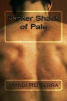 Darker Shade of Pale: Her Escape, Her Freedom 149095659X Book Cover