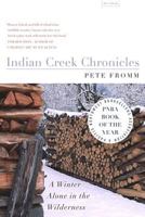 Indian Creek Chronicles: A Winter Alone in the Wilderness 0312114141 Book Cover
