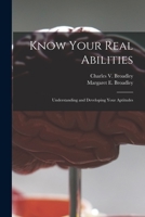 Know your real abilities;: Understanding and developing your aptitudes B0007FQUKW Book Cover