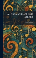 Music a Science and an Art B006ZPELU4 Book Cover