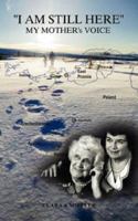 I Am Still Here: My Mother's Voice 1425991130 Book Cover