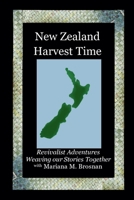 New Zealand Harvest Time: Revivalist Adventures, Weaving our Stories Together 1735790737 Book Cover