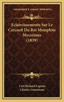 Eclaircissements Sur Le Cercueil Du Roi Memphite Mycerinus (1839) 1120408431 Book Cover