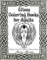 Wicca Coloring Books for Adults: Mythology, Goddes, Wiccan Colouring Therapy Anti-stress Relaxation 1546330399 Book Cover