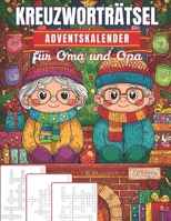 Kreuzworträtsel Adventskalender für Oma und Opa: Für die besten Großeltern der Welt – zwei Kreuzworträtsel pro Tag voller Weihnachtsfreude und Erinnerung (German Edition) B0FHJ1VN1V Book Cover