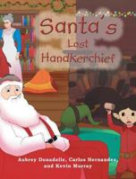 Santa's Lost Handkerchief 1684099048 Book Cover