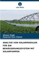 ANALYSE VON SOLARMODULEN FÜR EIN BEWÄSSERUNGSSYSTEM MIT SOLARPUMPEN 6205913992 Book Cover