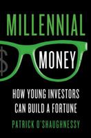 Millennial Money: How Young Investors Can Build a Fortune 1137279257 Book Cover