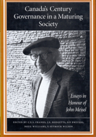 Canada's Century: Governance in a Maturing Society : Essays in Honour of John Meisel 0773512934 Book Cover
