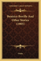 Beatrice Boville and Other Stories 1515091635 Book Cover