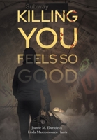 Killing You Feels So Good B0FCS8F9DF Book Cover