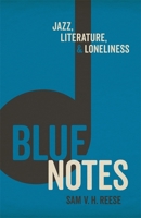 Blue Notes: Jazz, Literature, and Loneliness 0807172243 Book Cover