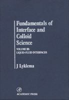 Fundamentals of Interface and Colloid Science, Volume III: Liquid-Fluid Interfaces (Fundamentals of Interface and Colloid Science) 0124605230 Book Cover