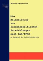 Die Bilanzierung Von Kundenspezifischen Entwicklungen Nach IAS/Ifrs 3937686959 Book Cover