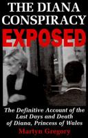 The Diana Conspiracy Exposed: The Definitive Account