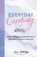 Everyday Creativity: Prompts, Activities, and Faith-Filled Practices to Cultivate Your Gifts 0593581490 Book Cover