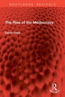 The Rise of the Mediocracy 1032890142 Book Cover