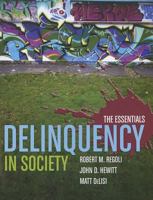 Delinquency in Society: The Essentials 0763777900 Book Cover