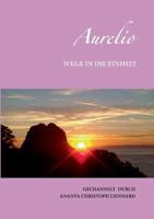 Aurelio: Wege in die Einheit. Gechannelt durch Ananta Christoph Lienhard 3732205371 Book Cover