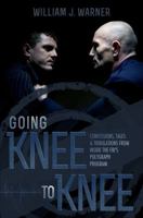 Going Knee to Knee: Confessions, Tales & Tribulations from Inside the FBI's Polygraph Program 1629028932 Book Cover