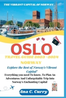 Oslo Travel Guide 2023 -2024: Explore the Best of Norway's Vibrant Capital" B0C9S8NXND Book Cover